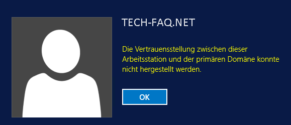 Die Vertrauensstellung zwischen dieser Arbeitsstation und der primären Domäne konnte nicht hergestellt werden Die Vertrauensstellung zwischen dieser Arbeitsstation und der primären Domäne konnte nicht hergestellt werden